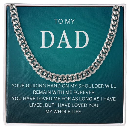 My Dad| My Whole Life - Cuban Link Chain